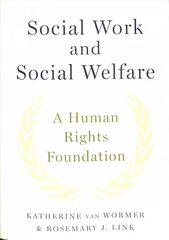 Social Work and Social Welfare: A Human Rights Foundation cena un informācija | Sociālo zinātņu grāmatas | 220.lv