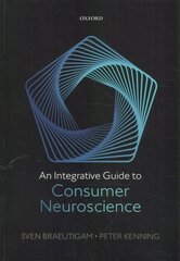 Integrative Guide to Consumer Neuroscience цена и информация | Книги по социальным наукам | 220.lv