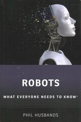 Robots: What Everyone Needs to Know (R) cena un informācija | Sociālo zinātņu grāmatas | 220.lv