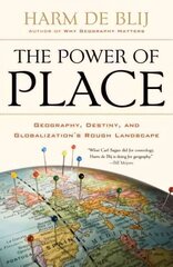 Power of Place: Geography, Destiny, and Globalization's Rough Landscape cena un informācija | Sociālo zinātņu grāmatas | 220.lv