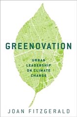 Greenovation: Urban Leadership on Climate Change цена и информация | Книги по социальным наукам | 220.lv