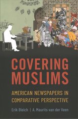 Covering Muslims: American Newspapers in Comparative Perspective cena un informācija | Sociālo zinātņu grāmatas | 220.lv