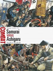 Samurai vs Ashigaru: Japan 1543-75 cena un informācija | Sociālo zinātņu grāmatas | 220.lv