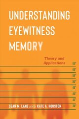 Understanding Eyewitness Memory: Theory and Applications цена и информация | Книги по социальным наукам | 220.lv