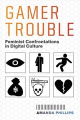 Gamer Trouble: Feminist Confrontations in Digital Culture cena un informācija | Sociālo zinātņu grāmatas | 220.lv