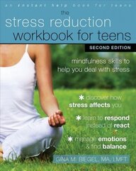 Stress Reduction Workbook for Teens, 2nd Edition: Mindfulness Skills to Help You Deal with Stress 2nd edition cena un informācija | Sociālo zinātņu grāmatas | 220.lv