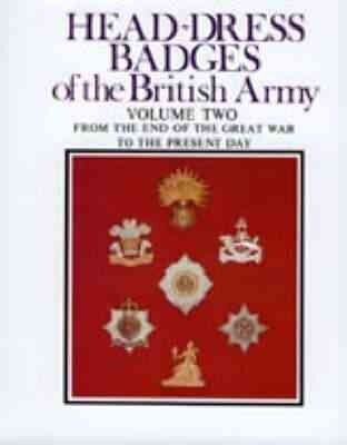 Head-Dress Badges of the British Army: Volume Two: from the End of the Great War to the Present Day, Volume Two, From the End of the Great War to the Present Day цена и информация | Sociālo zinātņu grāmatas | 220.lv