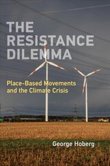 Resistance Dilemma: Place-Based Movements and the Climate Crisis цена и информация | Книги по социальным наукам | 220.lv