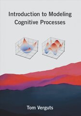 Introduction to Modeling Cognitive Processes cena un informācija | Sociālo zinātņu grāmatas | 220.lv