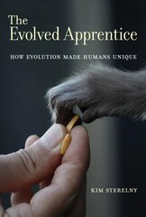 Evolved Apprentice: How Evolution Made Humans Unique cena un informācija | Sociālo zinātņu grāmatas | 220.lv