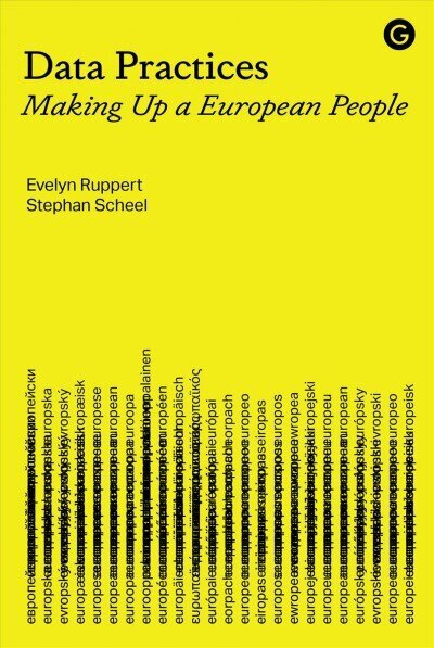 Data Practices: Making Up a European People cena un informācija | Sociālo zinātņu grāmatas | 220.lv