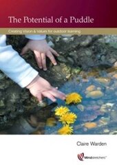 Potential of a Puddle: Creating Vision and Values for Outdoor Learning 2nd Revised edition цена и информация | Книги по социальным наукам | 220.lv