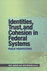 Identities, Trust, and Cohesion in Federal Systems: Public Perspectives цена и информация | Книги по социальным наукам | 220.lv