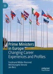 Prime Ministers in Europe: Changing Career Experiences and Profiles 1st ed. 2022 cena un informācija | Sociālo zinātņu grāmatas | 220.lv