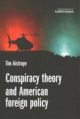 Conspiracy Theory and American Foreign Policy cena un informācija | Sociālo zinātņu grāmatas | 220.lv
