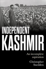 Independent Kashmir: An Incomplete Aspiration cena un informācija | Sociālo zinātņu grāmatas | 220.lv