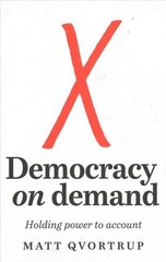 Democracy on Demand: Holding Power to Account cena un informācija | Sociālo zinātņu grāmatas | 220.lv