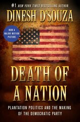 Death of a Nation: Plantation Politics and the Making of the Democratic Party цена и информация | Книги по социальным наукам | 220.lv