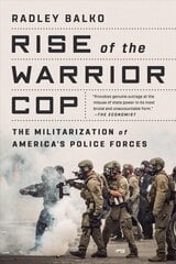 Rise of the Warrior Cop: The Militarization of America's Police Forces cena un informācija | Sociālo zinātņu grāmatas | 220.lv