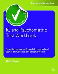 IQ and Psychometric Test Workbook: Essential Preparation for Verbal Numerical and Spatial Aptitude Tests and Personality Tests цена и информация | Книги по социальным наукам | 220.lv