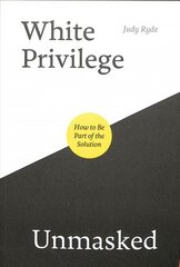 White Privilege Unmasked: How to Be Part of the Solution цена и информация | Книги по социальным наукам | 220.lv