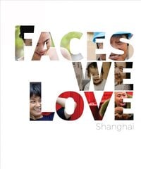 Faces We Love Shanghai cena un informācija | Grāmatas par fotografēšanu | 220.lv