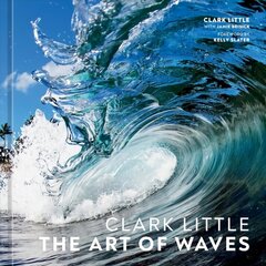 Clark Little: The Art of Waves cena un informācija | Grāmatas par fotografēšanu | 220.lv