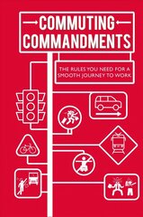 Commuting Commandments: The Rules You Need for a Smooth Journey to Work цена и информация | Путеводители, путешествия | 220.lv