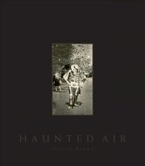 Haunted Air цена и информация | Книги по фотографии | 220.lv