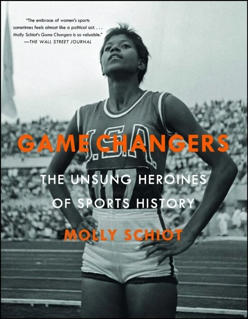 Game Changers: The Unsung Heroines of Sports History цена и информация | Grāmatas par fotografēšanu | 220.lv