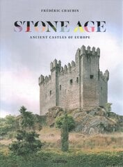 Frederic Chaubin. Stone Age. Ancient Castles of Europe Multilingual edition цена и информация | Книги по фотографии | 220.lv
