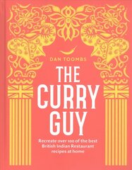 Curry Guy: Recreate Over 100 of the Best British Indian Restaurant Recipes at Home Hardback cena un informācija | Pavārgrāmatas | 220.lv