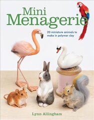 Mini Menagerie: 20 Miniature Animals to Make in Polymer Clay: 20 Miniature Animals to Make in Polymer Clay cena un informācija | Mākslas grāmatas | 220.lv