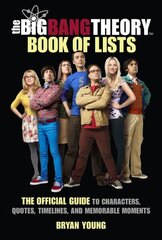 The Big Bang Theory Book of Lists: The Official Guide to Characters, Quotes, Timelines, and Memorable Moments цена и информация | Книги об искусстве | 220.lv