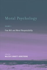 Moral Psychology: Free Will and Moral Responsibility, Volume 4, Moral Psychology цена и информация | Самоучители | 220.lv
