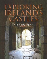 Exploring Ireland's Castles cena un informācija | Grāmatas par arhitektūru | 220.lv