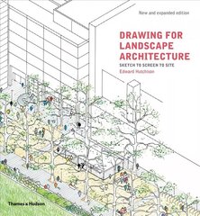 Drawing for Landscape Architecture: Sketch to Screen to Site Expanded and updated edition cena un informācija | Grāmatas par arhitektūru | 220.lv