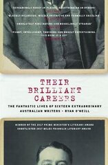 Their Brilliant Careers: The Fantastic Lives of Sixteen Extraordinary Australian Writers цена и информация | Фантастика, фэнтези | 220.lv