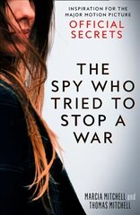 Spy Who Tried to Stop a War: Inspiration for the Major Motion Picture Official Secrets cena un informācija | Sociālo zinātņu grāmatas | 220.lv