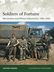 Soldiers of Fortune: Mercenaries and Military Adventurers, 1960-2020 cena un informācija | Sociālo zinātņu grāmatas | 220.lv