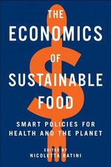 Economics of Sustainable Food: Smart Policies for Health and the Planet цена и информация | Книги по социальным наукам | 220.lv