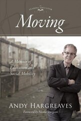 Moving: A Memoir of Education and Social Mobility cena un informācija | Sociālo zinātņu grāmatas | 220.lv