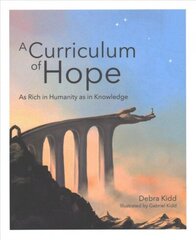 Curriculum of Hope: As rich in humanity as in knowledge цена и информация | Книги по социальным наукам | 220.lv