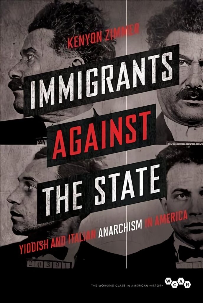 Immigrants against the State: Yiddish and Italian Anarchism in America cena un informācija | Sociālo zinātņu grāmatas | 220.lv