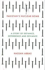 Pakistan's Nuclear Bomb: A Story of Defiance, Deterrence, and Deviance cena un informācija | Sociālo zinātņu grāmatas | 220.lv