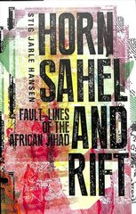 Horn, Sahel and Rift: Fault-lines of the African Jihad cena un informācija | Sociālo zinātņu grāmatas | 220.lv
