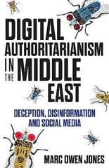 Digital Authoritarianism in the Middle East: Deception, Disinformation and Social Media cena un informācija | Sociālo zinātņu grāmatas | 220.lv