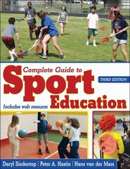 Complete Guide to Sport Education Third Edition cena un informācija | Sociālo zinātņu grāmatas | 220.lv