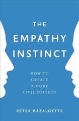 Empathy Instinct: How to Create a More Civil Society cena un informācija | Sociālo zinātņu grāmatas | 220.lv