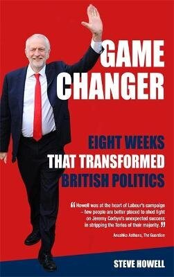 GAME CHANGER Eight Weeks That Transformed British Politics: Inside Corbyn's Election Machine Digital original цена и информация | Sociālo zinātņu grāmatas | 220.lv